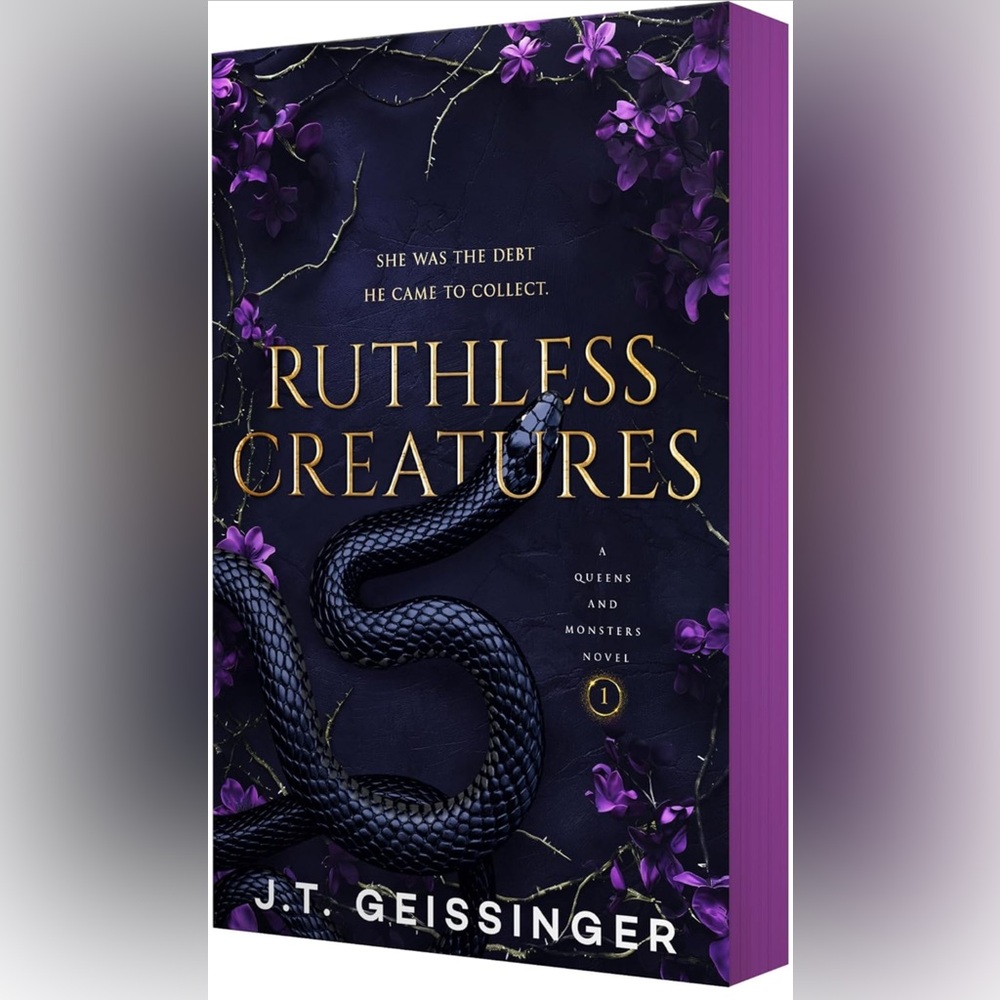 Ruthless Creatures : A Queens And Monsters Novel By J. T. Geissinger